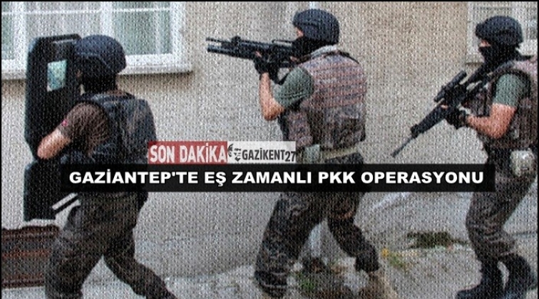 Gaziantep'te eş zamanlı terör operasyonu