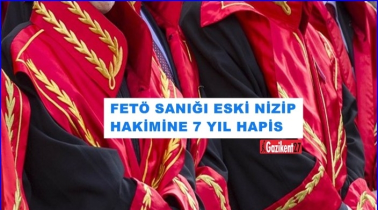 Gaziantep'te eski Nizip hakimine 7 yıl 6 ay hapis
