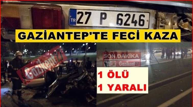 Gaziantep'te feci kaza: 1 ölü 1 yaralı