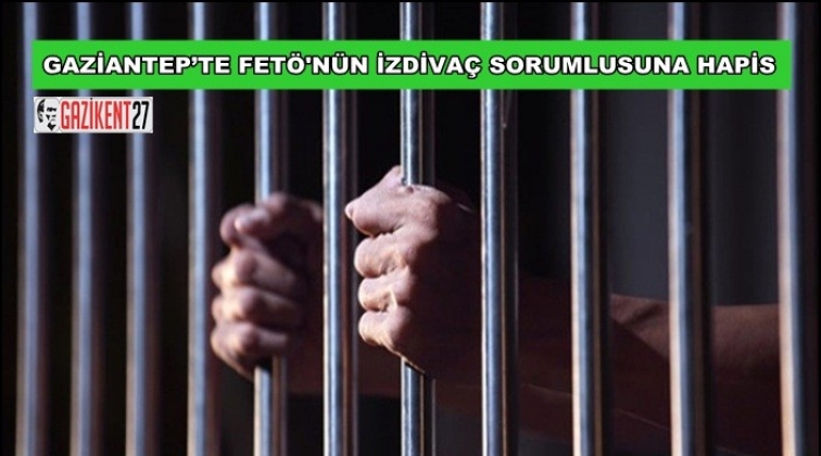 Gaziantep'te Fetö izdivaç sorumlusuna hapis cezası