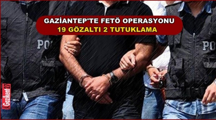 Gaziantep'te Fetö operasyonu: 2 tutuklama