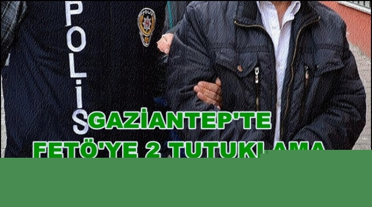 Gaziantep'te Fetö operasyonu: 2 tutuklama