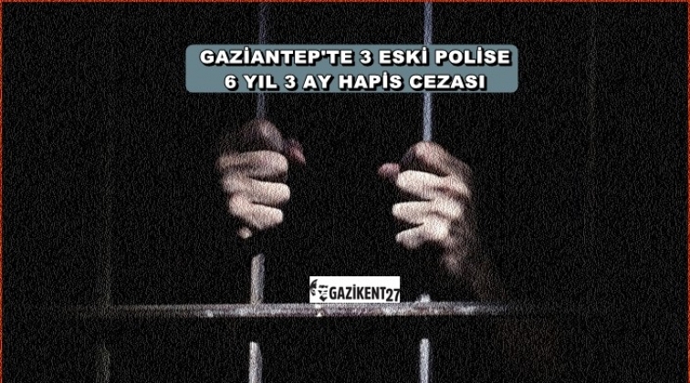 Gaziantep'te Fetö'den yargılanan 3 polise hapis
