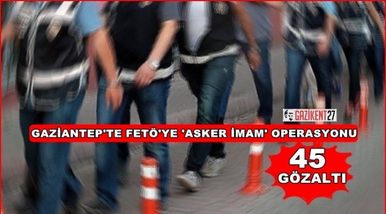 Gaziantep'te Fetö'nün Mahrem Yapılanması Operasyonu