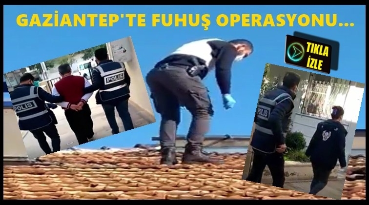 Gaziantep'te fuhuş operasyonu...