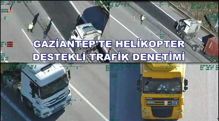 Gaziantep'te helikopter destekli trafik denetimi