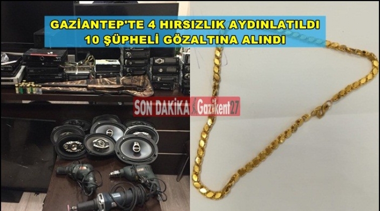 Gaziantep'te hırsızlık: 10 gözaltı