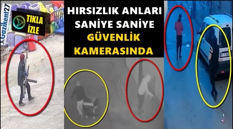 Gaziantep'te hırsızlık anları kamerada!..