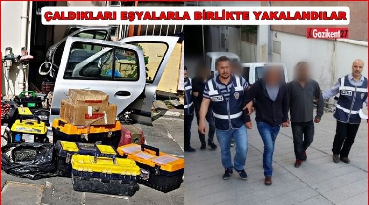 Gaziantep'te hırsızlık zanlıları çaldıkları eşyalarıyla yakalandı