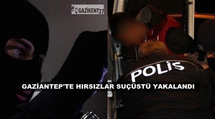 Gaziantep'te hırsızlık zanlıları suç üstü yakaladı