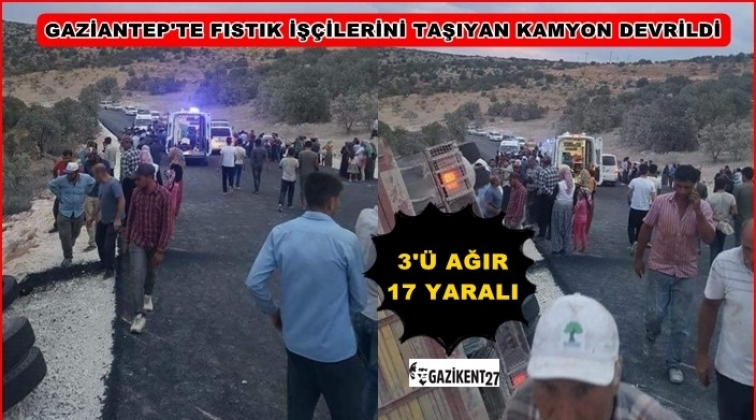 Gaziantep'te işçi taşıyan kamyon devrildi: 17 yaralı