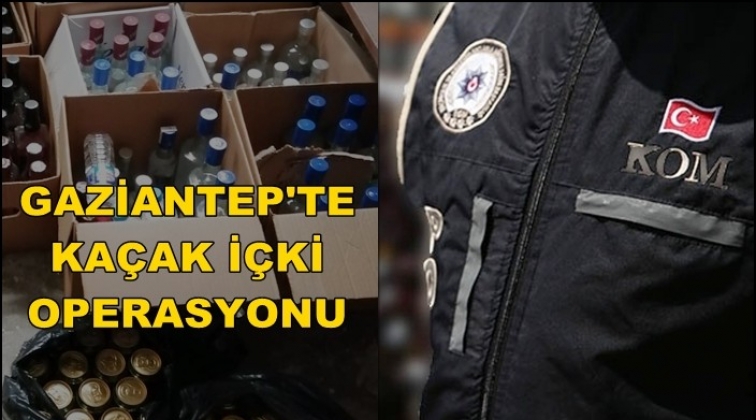 Gaziantep'te kaçak içki operasyonu