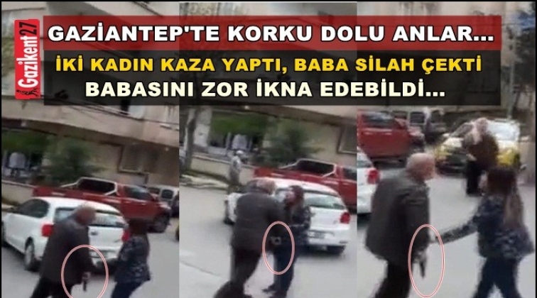 Gaziantep'te kadınlar kaza yaptı, silah çekildi!