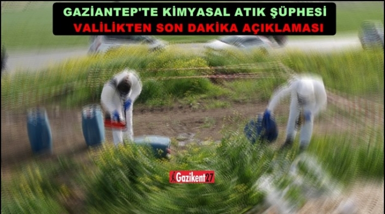 Gaziantep'te kimyasal atık şüphesi: 1 gözaltı