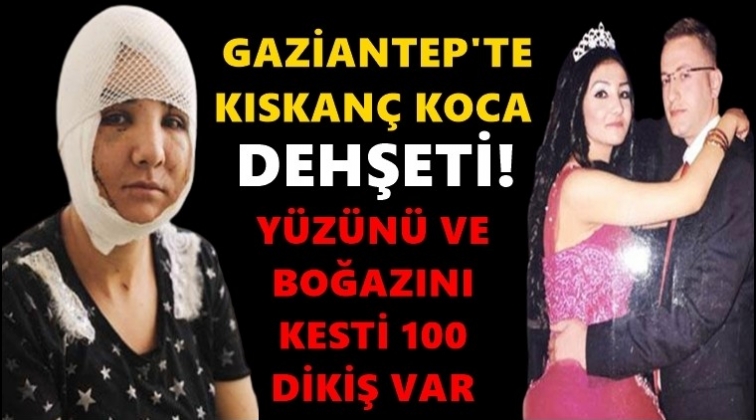 Gaziantep'te kıskanç koca vahşeti!