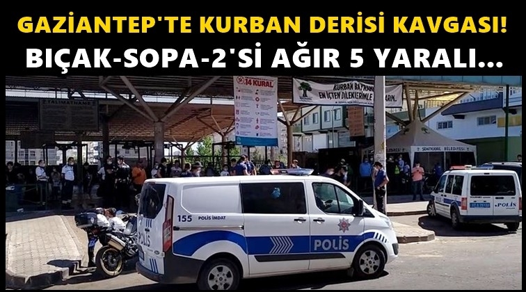 Gaziantep'te kurban derisi kavgası!..