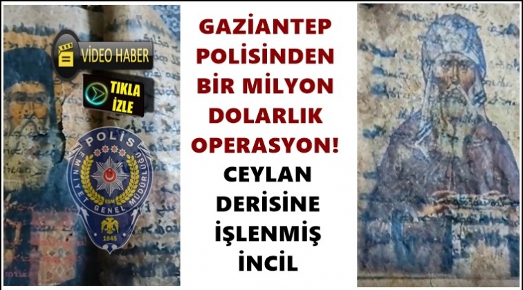 Gaziantep'te milyon dolarlık operasyon!..