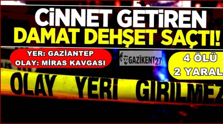Gaziantep'te miras kavgası: 4 ölü 2 yaralı