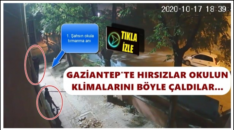 Gaziantep'te okulda hırsızlık kamerada!..