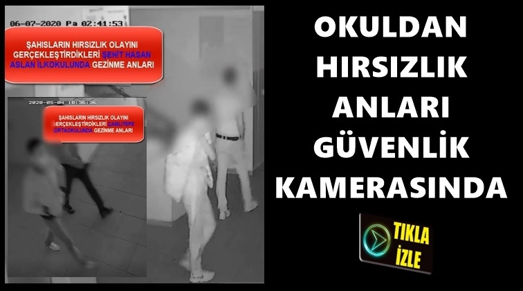 Gaziantep'te okuldan hırsızlık kamerada!