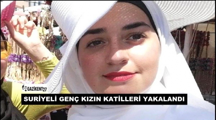 Gaziantep'te öldürülen Suriyeli kızın zanlıları yakalandı