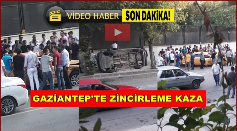 Gaziantep'te Ordu Caddesi'nde zincirleme kaza