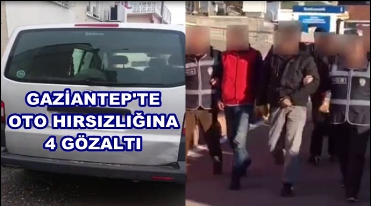 Gaziantep'te oto hırsızlığına 4 gözaltı