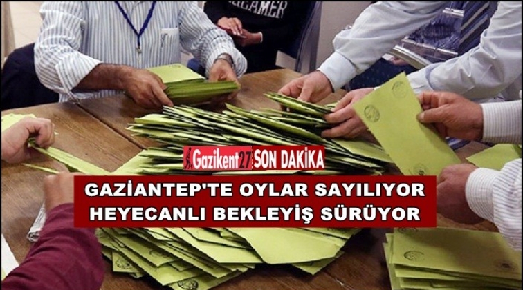 Gaziantep'te oy sayımı devam ediyor