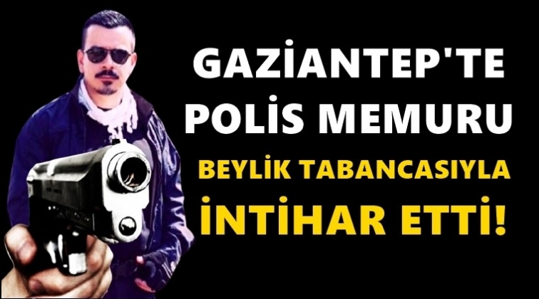 Gaziantep'te polis evinde kafasına sıktı!