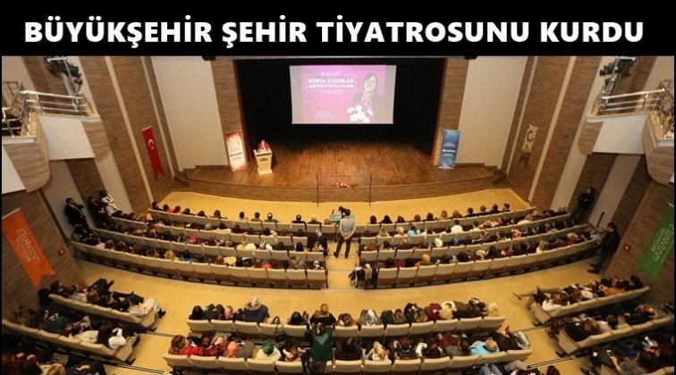 Gaziantep'te Şehir Tiyatrosu kuruldu...