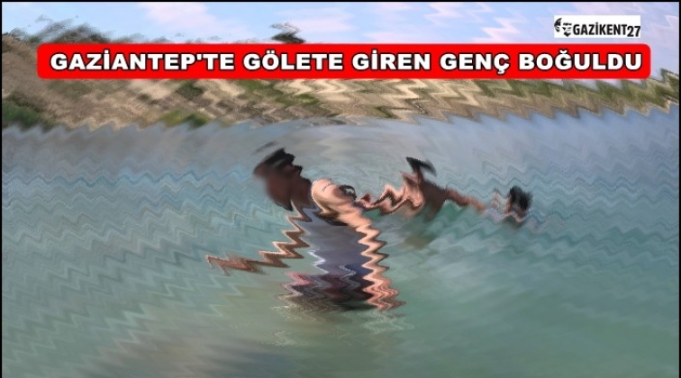 Gaziantep'te serinlemek için gölete giren genç boğuldu