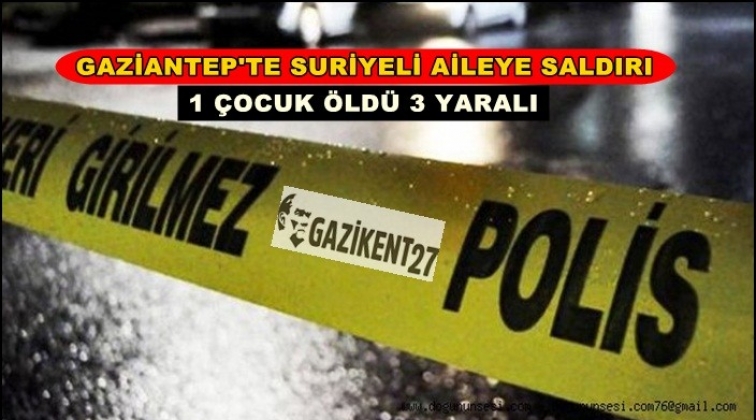 Gaziantep'te Suriyeli aileye saldırı: 1 ölü