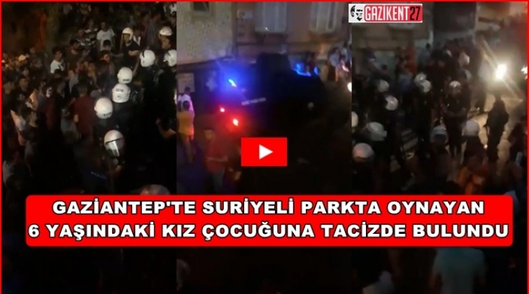 Gaziantep'te Suriyeliden 6 yaşındaki kız çocuğuna taciz