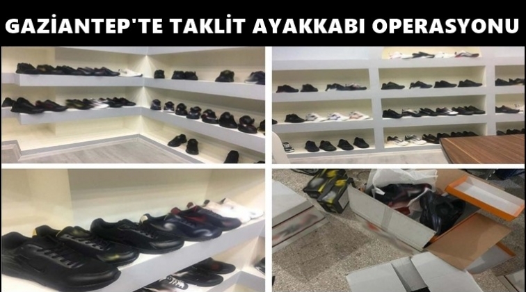 Gaziantep'te taklit ayakkabı operasyonu!