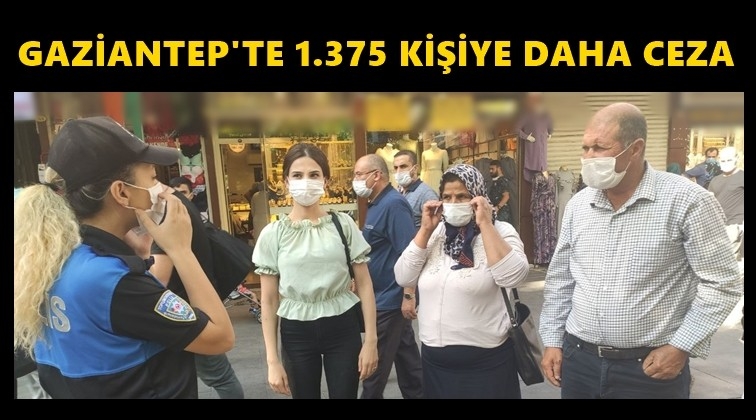 Gaziantep'te tedbirlere uymayan 1375 kişiye ceza