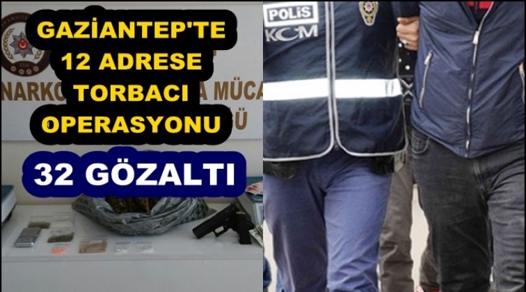Gaziantep'te torbacı operasyonu: 32 gözaltı