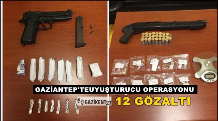 Gaziantep'te uyuşturucu operasyonu: 12 gözaltı