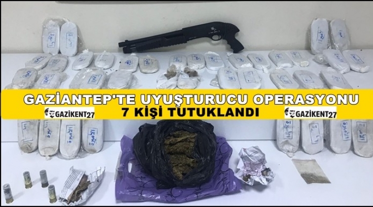 Gaziantep'te uyuşturucu operasyonu: 7 tutuklama