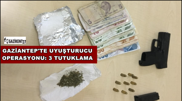 Gaziantep'te uyuşturucuya 3 tutuklama