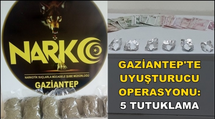 Gaziantep'te uyuşturucuya 5 tutuklama