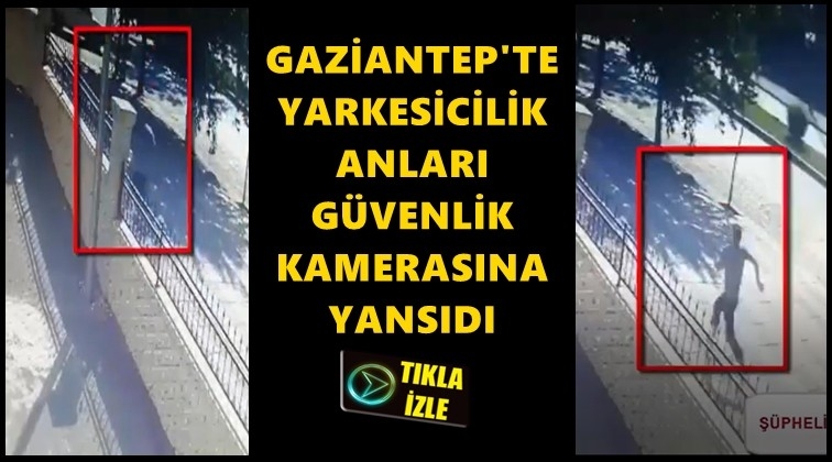 Gaziantep'te yankesicilik güvenlik kamerasında