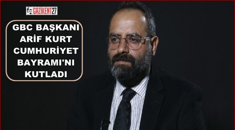 GBC Başkanı Kurt&rsquo;tan Cumhuriyet Bayramı mesajı