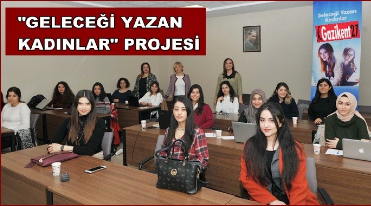 'Geleceği Yazan Kadınlar Projesi' Gaziantep&rsquo;te başladı