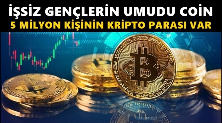 Genç işsizler kripto kazanç peşine düştü!