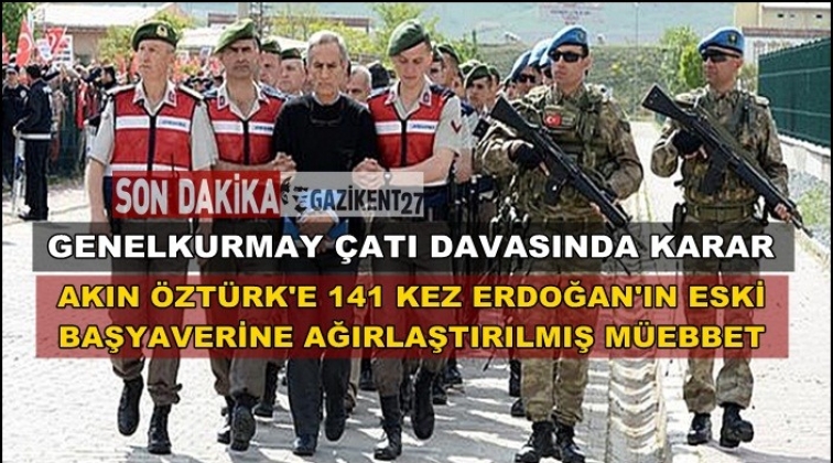 Genelkurmay çatı davasında ceza yağdı