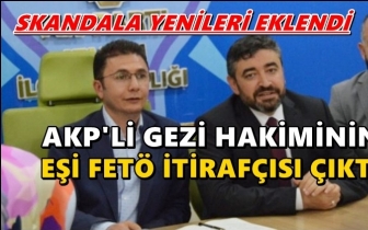 Gezi hakiminin eşi de FETÖ itirafçısı çıktı!