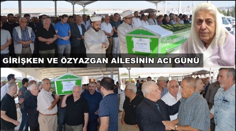 Girişken ve Özyazgan ailelerinin acı günü