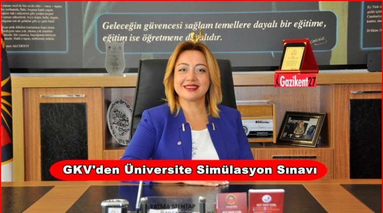 GKV'den Üniversite Simülasyon Sınavı