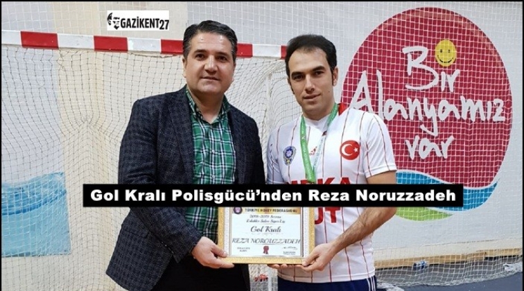 Gol Kralı Polisgücü’nden Reza Noruzzadeh