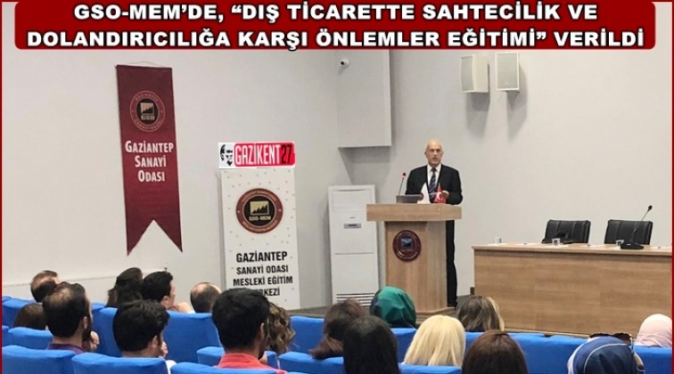 GSO'da Dış Ticarette Sahtecilik eğitimi